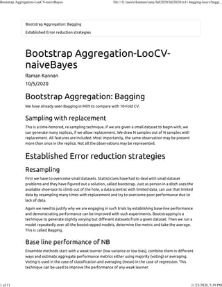 Bootstrap Aggregation-LooCV-naiveBayes file:///E:/users/rkannan/cuny/fall2020/fall2020/m11-bagging-loocv/baggi...
1 of 11 11/23/2020, 5:39 PM
 