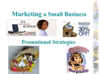 Marketing  a Small Business Promotional Strategies 