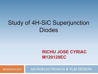 MICROELECTRONICS & VLSI DESIGNMONSOON 2013
 