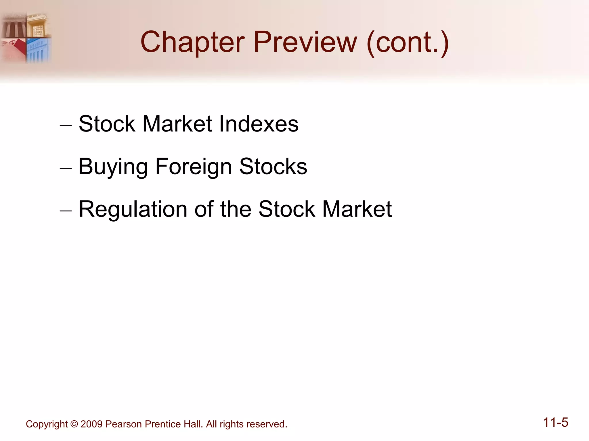 Chapter Preview (cont.) Stock Market Indexes Buying Foreign Stocks Regulation of the Stock Market 