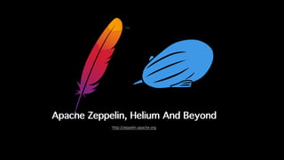 Apache Zeppelin, Helium And Beyond
http://zeppelin.apache.org
 
