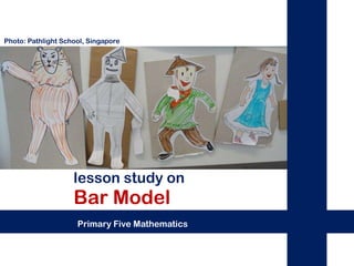 Photo: Pathlight School, Singapore




                    lesson study on
                    Bar Model
                     Primary Five Mathematics
 