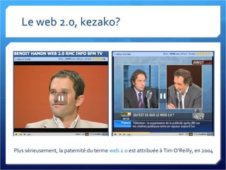 Le web 2.0, kezako? Plus sérieusement, la paternité du terme  web 2.0  est attribuée à Tim O’Reilly, en 2004 