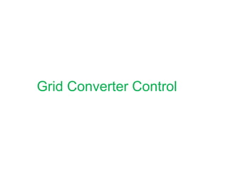 Grid Converter Control
 