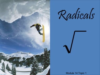 Radicals Module 14 Topic 1 