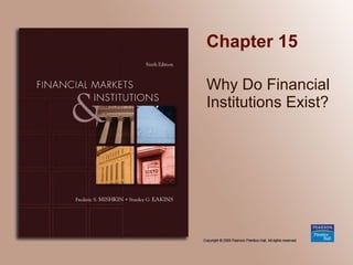 Chapter 15 Why Do Financial Institutions Exist? 