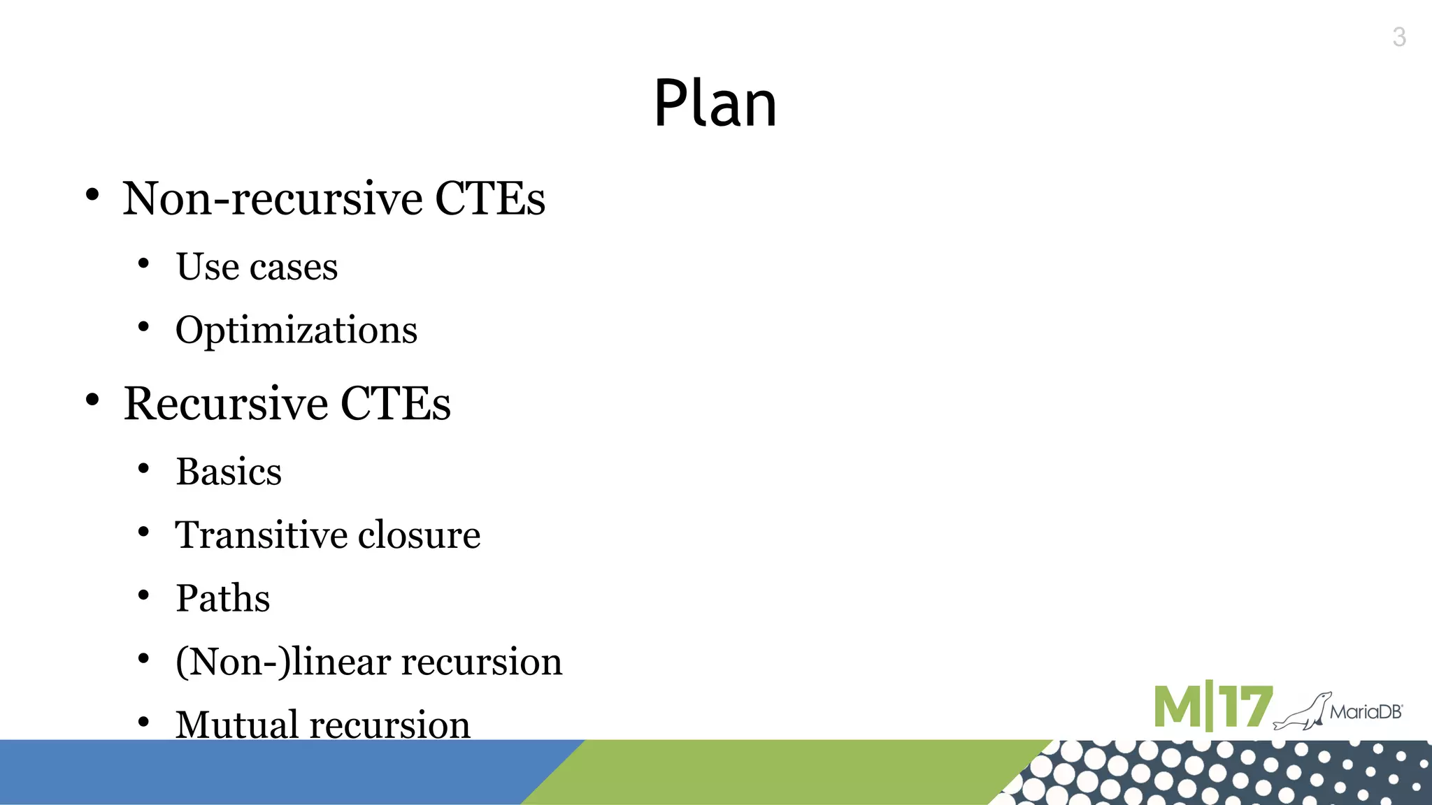 3
Plan

Non-recursive CTEs

Use cases

Optimizations

Recursive CTEs

Basics

Transitive closure

Paths

(Non-)linear recursion

Mutual recursion
 