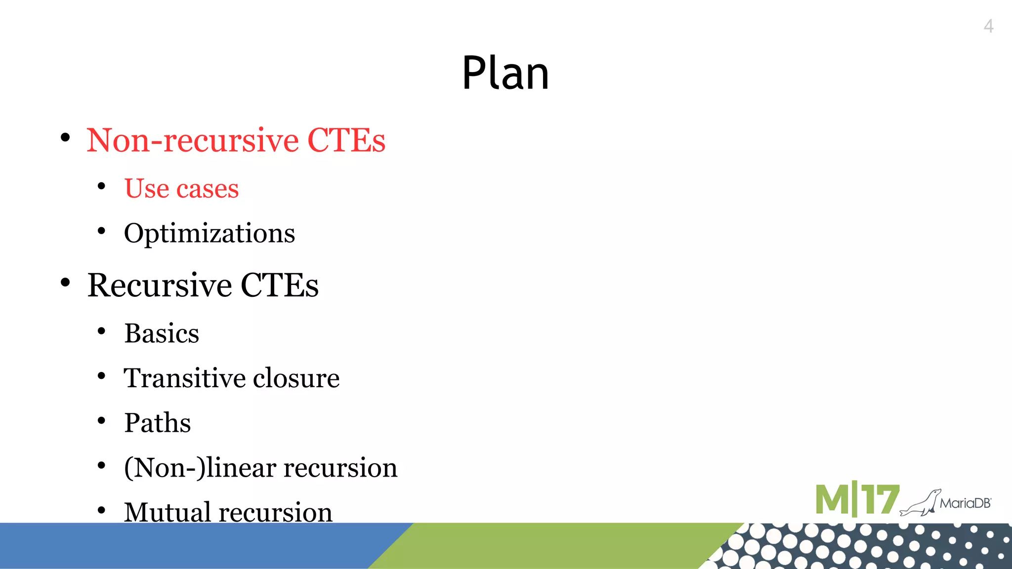 4
Plan

Non-recursive CTEs

Use cases

Optimizations

Recursive CTEs

Basics

Transitive closure

Paths

(Non-)linear recursion

Mutual recursion
 