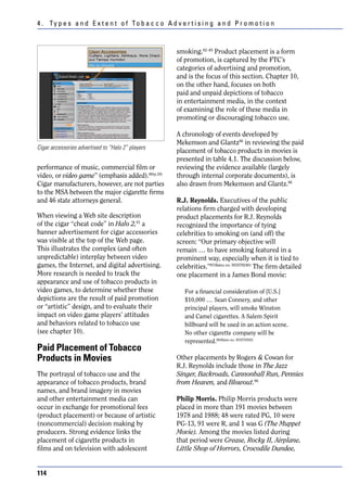 4 . Ty p e s a n d E x t e n t o f To b a c c o A d v e r t i s i n g a n d P r o m o t i o n



                                                      smoking.82–85 Product placement is a form
                                                      of promotion, is captured by the FTC’s
                                                      categories of advertising and promotion,
                                                      and is the focus of this section. Chapter 10,
                                                      on the other hand, focuses on both
                                                      paid and unpaid depictions of tobacco
                                                      in entertainment media, in the context
                                                      of examining the role of these media in
                                                      promoting or discouraging tobacco use.

                                                      A chronology of events developed by
                                                      Mekemson and Glantz86 in reviewing the paid
Cigar accessories advertised to “Halo 2” players
                                                      placement of tobacco products in movies is
                                                      presented in table 4.1. The discussion below,
performance of music, commercial film or              reviewing the evidence available (largely
video, or video game” (emphasis added).80(p.18)       through internal corporate documents), is
Cigar manufacturers, however, are not parties         also drawn from Mekemson and Glantz.86
to the MSA between the major cigarette firms
and 46 state attorneys general.                       R.J. Reynolds. Executives of the public
                                                      relations firm charged with developing
When viewing a Web site description                   product placements for R.J. Reynolds
of the cigar “cheat code” in Halo 2,81 a              recognized the importance of tying
banner advertisement for cigar accessories            celebrities to smoking on (and off) the
was visible at the top of the Web page.               screen: “Our primary objective will
This illustrates the complex (and often               remain … to have smoking featured in a
unpredictable) interplay between video                prominent way, especially when it is tied to
games, the Internet, and digital advertising.         celebrities.”87(Bates no. 503579240) The firm detailed
More research is needed to track the                  one placement in a James Bond movie:
appearance and use of tobacco products in
video games, to determine whether these                  For a financial consideration of [U.S.]
depictions are the result of paid promotion              $10,000 … Sean Connery, and other
or “artistic” design, and to evaluate their              principal players, will smoke Winston
impact on video game players’ attitudes                  and Camel cigarettes. A Salem Spirit
and behaviors related to tobacco use                     billboard will be used in an action scene.
(see chapter 10).                                        No other cigarette company will be
                                                         represented.88(Bates no. 503579592)
Paid Placement of Tobacco
Products in Movies                                    Other placements by Rogers & Cowan for
                                                      R.J. Reynolds include those in The Jazz
The portrayal of tobacco use and the                  Singer, Backroads, Cannonball Run, Pennies
appearance of tobacco products, brand                 from Heaven, and Blowout.86
names, and brand imagery in movies
and other entertainment media can                     Philip Morris. Philip Morris products were
occur in exchange for promotional fees                placed in more than 191 movies between
(product placement) or because of artistic            1978 and 1988; 48 were rated PG, 10 were
(noncommercial) decision making by                    PG-13, 91 were R, and 1 was G (The Muppet
producers. Strong evidence links the                  Movie). Among the movies listed during
placement of cigarette products in                    that period were Grease, Rocky II, Airplane,
films and on television with adolescent               Little Shop of Horrors, Crocodile Dundee,


114
 