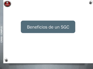 CINNA-CAMPUS
Beneficios de un SGC
 