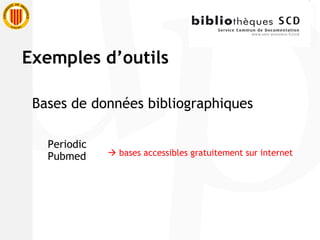 Exemples d’outils Bases de données bibliographiques Periodic Pubmed    bases accessibles gratuitement sur internet 