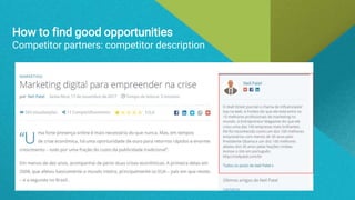 How to find good opportunities
Competitor partners: competitor description
 