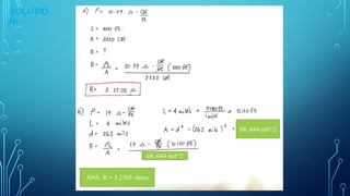 SOLUTIO
N:
ANS: R = 5.2305 ohms
68, 644 mil^2
68, 644 mil^2
 