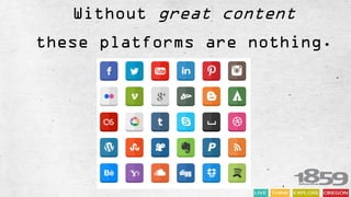 Content
• Imagery/video/copy
• Go-to resource
• Informative/educati
onal
Context
• Relevancy (local vs
global)
• Brand POV + CTA
• Timing (site, social,
newsletter, events)
 