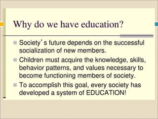 M1_Education Education is the transmission of culture and knowledge ...