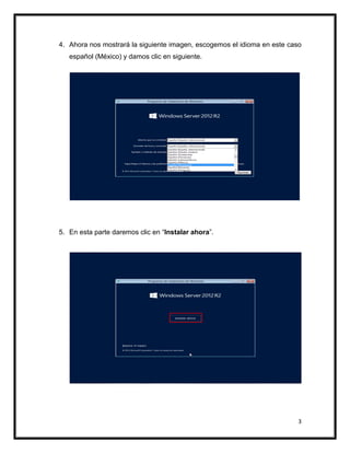 3
4. Ahora nos mostrará la siguiente imagen, escogemos el idioma en este caso
español (México) y damos clic en siguiente.
5. En esta parte daremos clic en “Instalar ahora”.
 