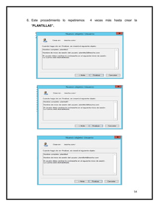 54
6. Este procedimiento lo repetiremos 4 veces más hasta crear la
“PLANTILLA5”.
 