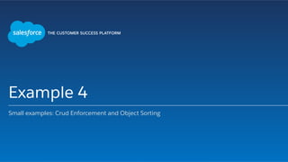 Example 4
Small examples: Crud Enforcement and Object Sorting
 