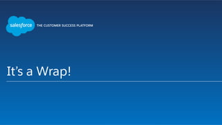 It’s a Wrap!
 
