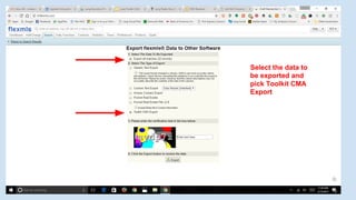 Select the data to
be exported and
pick Toolkit CMA
Export
 
