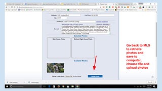 Go back to MLS
to retrieve
photos and
save to
computer,
choose file and
upload photos
 