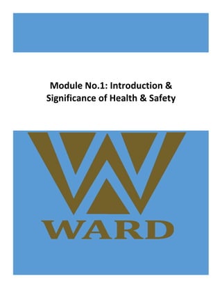 Module No.1: Introduction &
Significance of Health & Safety
 