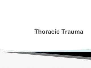 Thoracic Trauma
 