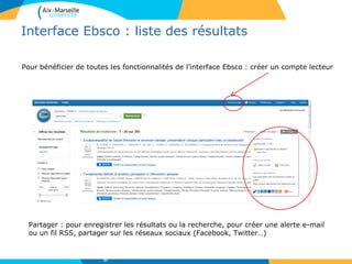 Interface Ebsco : liste des résultats
Partager : pour enregistrer les résultats ou la recherche, pour créer une alerte e-mail
ou un fil RSS, partager sur les réseaux sociaux (Facebook, Twitter…)
Pour bénéficier de toutes les fonctionnalités de l’interface Ebsco : créer un compte lecteur
37
 