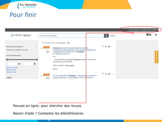 Pour finir
Revues en ligne: pour chercher des revues
Besoin d’aide ? Contactez les bibliothécaires
67
 