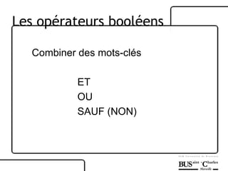 Combiner des mots-clés ET OU SAUF (NON) Les opérateurs booléens 