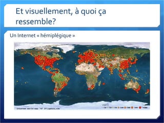 Et visuellement, à quoi ça ressemble? Un Internet « hémiplégique » 