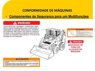 CONFORMIDADE DE MÁQUINAS
• Componentes de Segurança para um Multifunções
 