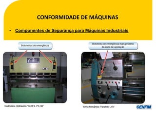 CONFORMIDADE DE MÁQUINAS

• Componentes de Segurança para Máquinas Industriais
 
