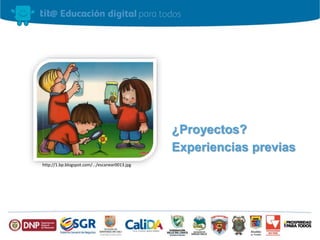 ¿Proyectos?
Experiencias previas
http://1.bp.blogspot.com/.../escanear0013.jpg
