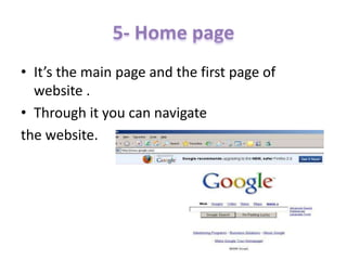 • It’s the main page and the first page of
website .
• Through it you can navigate
the website.
