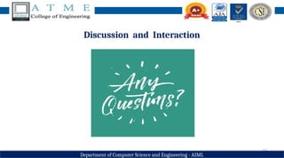 23
Department of Computer Science and Engineering - AIML
Discussion and Interaction
 