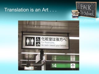 Translation is an Art . . .
 