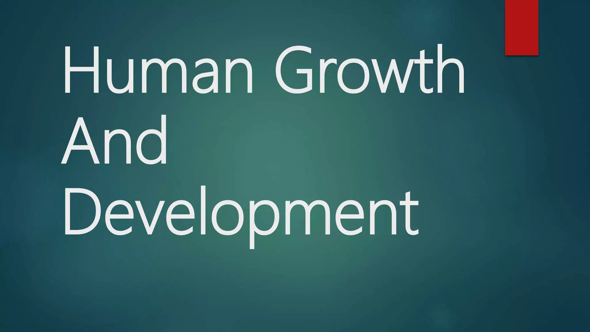 Human Growth and Development | PPT