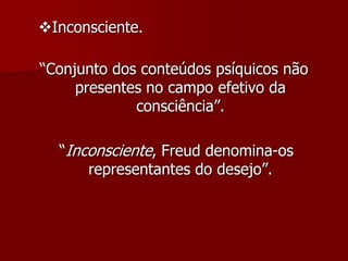 Golpe psicológico.“O ego não é o senhor da sua própria casa”“Existo, Onde não Penso”.