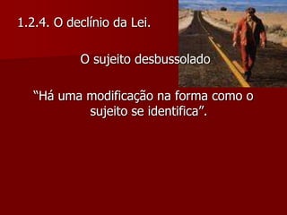1.2.2. O sujeito da Psicanálise é o sujeito do inconsciente, do desejo.Aforismo psicanalítico“O desejo é humano, demasiadamente humano”.Desejo x Necessidade:Necessidade. Conceito biológico.