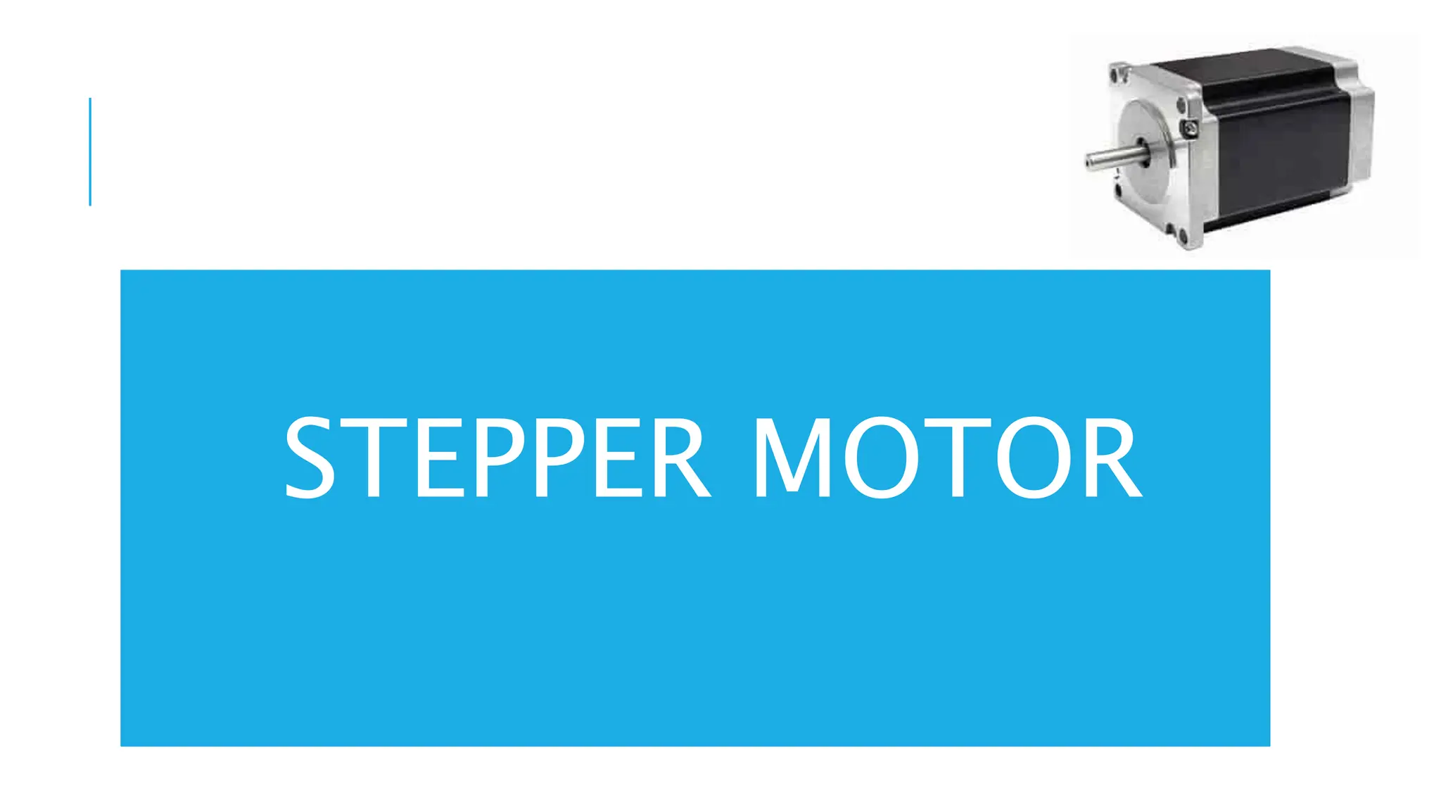 STEPPER MOTOR
 