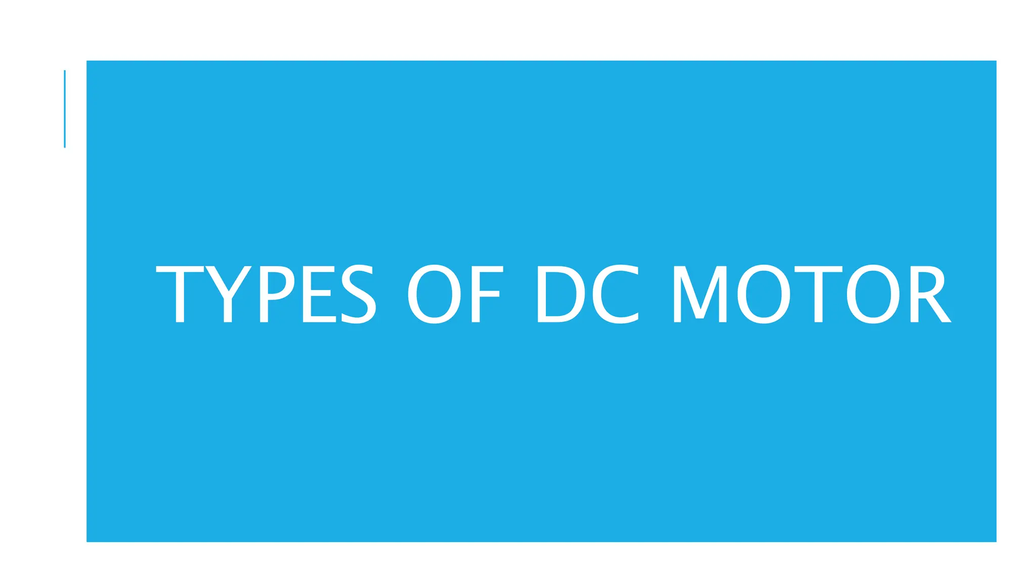TYPES OF DC MOTOR
 