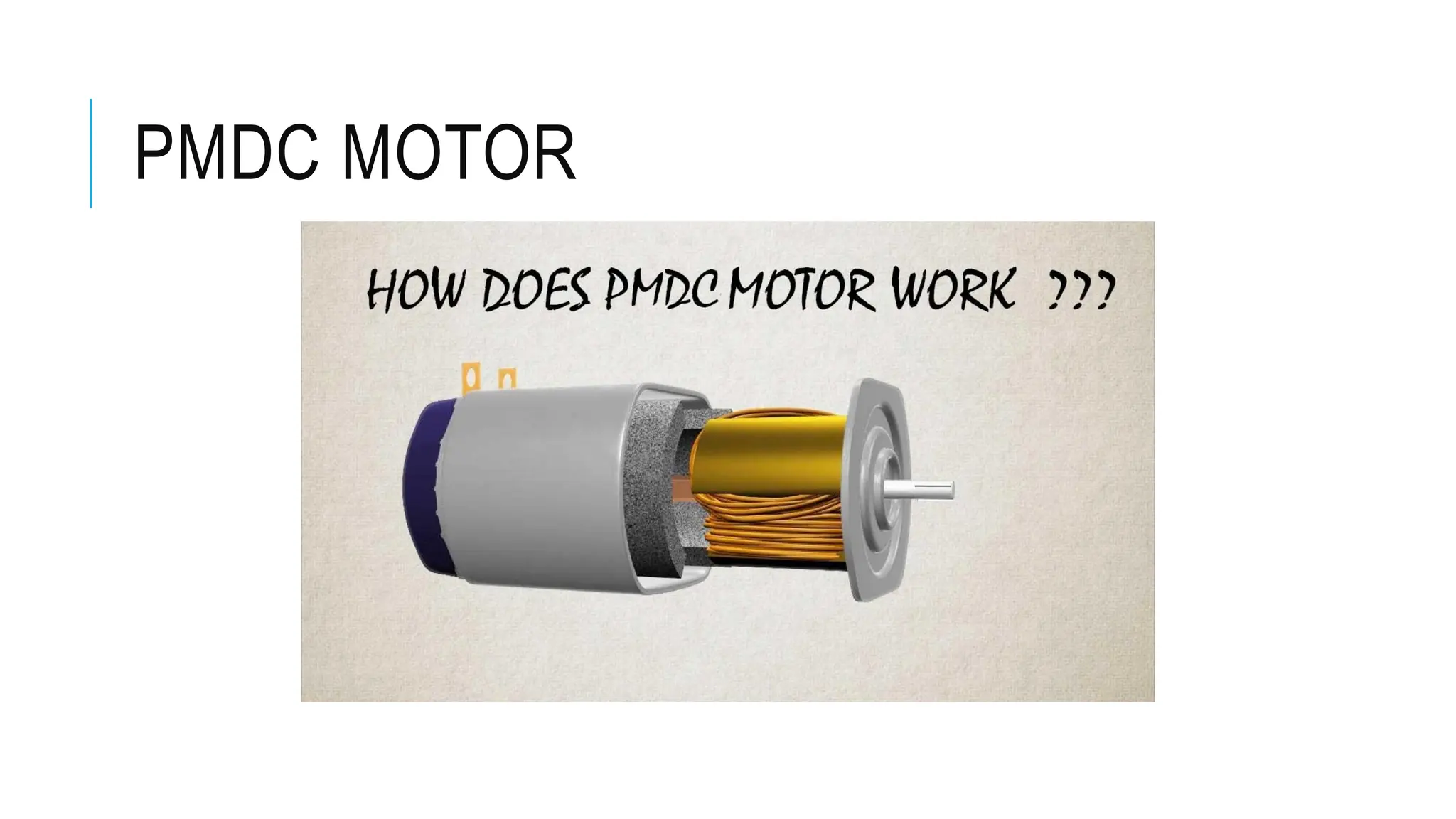 PMDC MOTOR
 