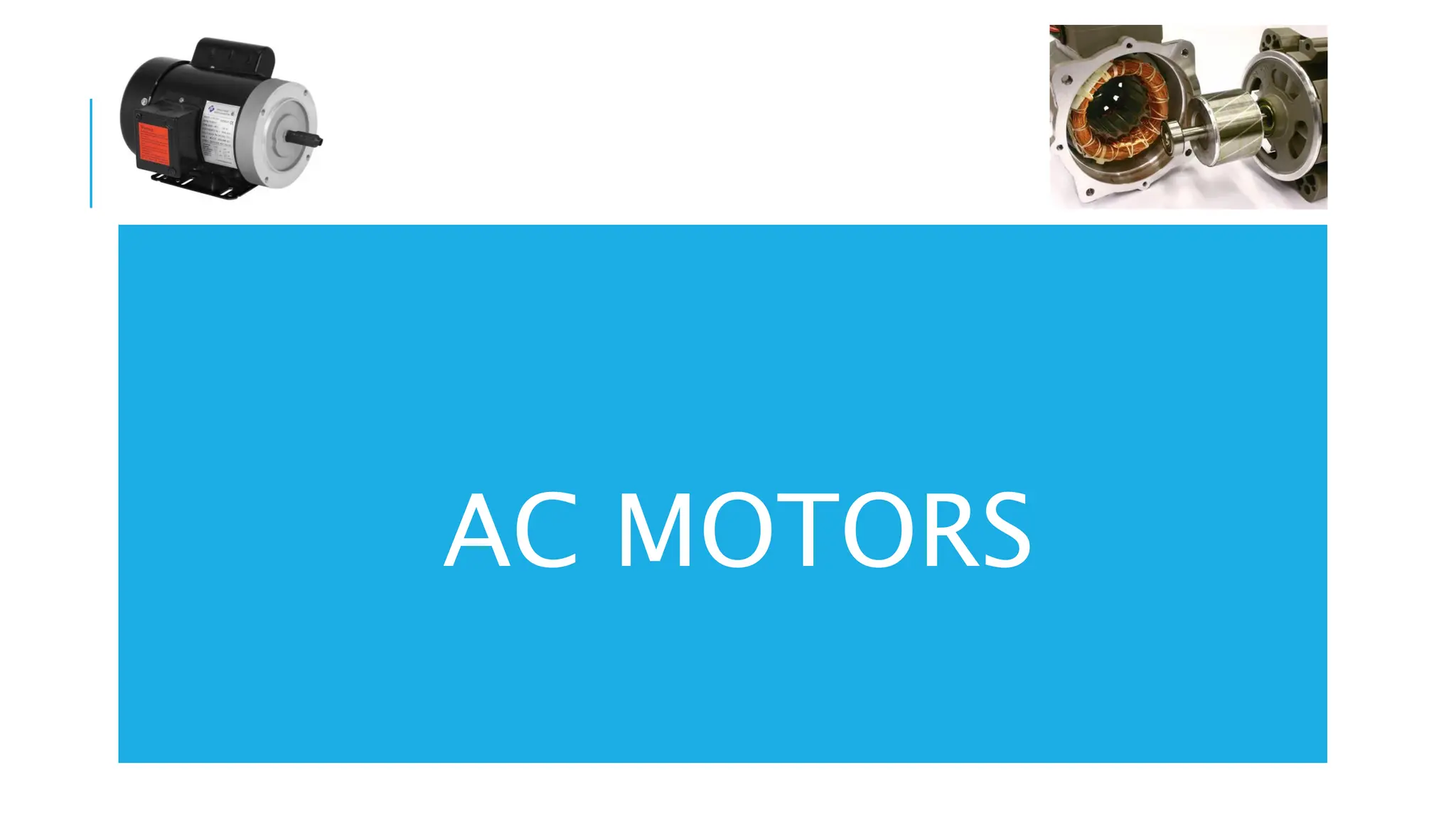 AC MOTORS
 