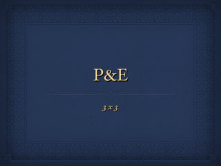 P&E 3 x 3 