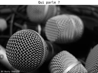 Qui parle ?
BY Rusty Sheriff