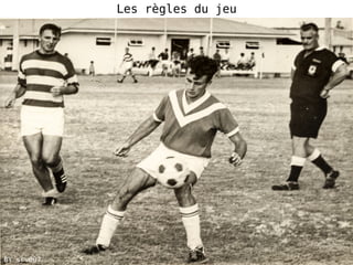 Les règles du jeu
BY srv007