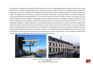 102 M2-AUDT-Spécialité CAD-Octobre 2014 
Figure 45 : Eléments d’intérêt patrimonial conservés sur le site, 
source AUDRSO, 2011 
par l’opposition, la programmation prévoyait une mixité d’activités avec, une tour de sept étages symbole du passé verrier du site et en même temps signal du renouveau, 500 logements, 4000 m² d’espaces commerciaux, 26 000 m² de bureaux, des espaces publics qualitatifs et la transformation des bureaux historiques d’Arc International en hôtel d’entreprise et centre d’affaires. Cette partie du projet est portée par la CASO, qui a bénéficié, pour le mener à bien, du soutien et de l’expertise de l’AUDRSO. Le projet a fait l’objet d’un concours d’architecture et vise la Haute Qualité Environnementale (HQE). L’un de ses atouts important est notamment l’aspect numérique et domotique qui fera de l’hôtel d’entreprise un bâtiment intelligent. La réhabilitation du bâtiment prévoit notamment la conservation à l’identique du bureau de l’ancien directeur emblématique d’Arc International, Jacques Durand. Quid justement de la conservation patrimoniale dans le projet ? On l’a vu pour Wesserling il s’agissait d’un élément important tant que le patrimoine était pris en compte comme un élément vivant et non pas figé dans le passé. Ici le projet du cabinet Castro est plus radical puisque ne sont conservés que les bureaux historiques sur l’avenue du Général de Gaulle, les habitations présentes dans l’îlot (dans un souci d’intégration avec l’existant) et le portique de la composition (figure 45), témoin de l’activité passée mettant en scène l’accès aux quais dans le projet. C’est un véritable parti pris qui a été adopté dans le choix de ne conserver que les éléments patrimoniaux les plus forts du site, pour faire table rase du reste. Le projet divisé en 14 lots et 4 phases se présente selon les figures suivantes, les bâtiments en gris foncés étant ceux qui ont été conservés. 
 