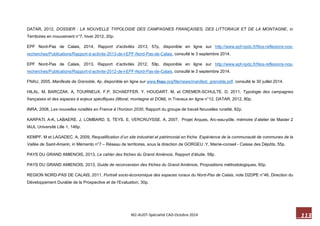 113 M2-AUDT-Spécialité CAD-Octobre 2014 
DATAR, 2012, DOSSIER : LA NOUVELLE TYPOLOGIE DES CAMPAGNES FRANÇAISES, DES LITTORAUX ET DE LA MONTAGNE, in Territoires en mouvement n°7, hiver 2012, 20p. 
EPF Nord-Pas de Calais, 2014, Rapport d’activités 2013, 57p, disponible en ligne sur http://www.epf-npdc.fr/Nos-reflexions-nos- recherches/Publications/Rapport-d-activite-2013-de-l-EPF-Nord-Pas-de-Calais, consulté le 3 septembre 2014. 
EPF Nord-Pas de Calais, 2013, Rapport d’activités 2012, 59p, disponible en ligne sur http://www.epf-npdc.fr/Nos-reflexions-nos- recherches/Publications/Rapport-d-activite-2012-de-l-EPF-Nord-Pas-de-Calais, consulté le 3 septembre 2014. FNAU, 2005, Manifeste de Grenoble, 4p, disponible en ligne sur www.fnau.org/file/news/manifest_grenoble.pdf, consulté le 30 juillet 2014. 
HILAL. M, BARCZAK. A, TOURNEUX. F.P, SCHAEFFER. Y, HOUDART. M, et CREMER-SCHULTE. D, 2011, Typologie des campagnes françaises et des espaces à enjeux spécifiques (littoral, montagne et DOM), in Travaux en ligne n°12, DATAR, 2012, 80p. 
INRA, 2008, Les nouvelles ruralités en France à l’horizon 2030, Rapport du groupe de travail Nouvelles ruralité, 82p. 
KARPATI. A-K, LABAERE. J, LOMBARD. S, TEYS. E, VERCRUYSSE. A, 2007, Projet Arques, Arc-eau-pôle, mémoire d’atelier de Master 2 IAUL Université Lille 1, 146p. 
KEMPF. M et LAGADEC. A, 2009, Requalification d’un site industriel et patrimonial en friche. Expérience de la communauté de communes de la Vallée de Saint-Amarin, in Mémento n°7 – Réseau de territoires, sous la direction de GORGEU .Y, Mairie-conseil - Caisse des Dépôts, 55p. 
PAYS DU GRAND AMIENOIS, 2013, Le cahier des friches du Grand Amiénois, Rapport d’étude, 58p. 
PAYS DU GRAND AMIENOIS, 2013, Guide de reconversion des friches du Grand Amiénois, Propositions méthodologiques, 60p. 
REGION NORD-PAS DE CALAIS, 2011, Portrait socio-économique des espaces ruraux du Nord-Pas de Calais, note D2DPE n°46, Direction du Développement Durable de la Prospective et de l’Evaluation, 30p.  