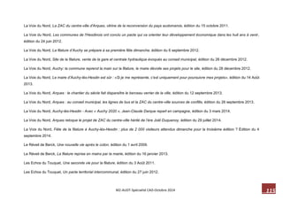 115 M2-AUDT-Spécialité CAD-Octobre 2014 
La Voix du Nord, La ZAC du centre-ville d'Arques, vitrine de la reconversion du pays audomarois, édition du 15 octobre 2011. 
La Voix du Nord, Les communes de l'Hesdinois ont conclu un pacte qui va orienter leur développement économique dans les huit ans à venir, édition du 24 juin 2012. 
La Voix du Nord, La filature d’Auchy se prépare à sa première fête dimanche, édition du 6 septembre 2012. 
La Voix du Nord, Site de la filature, vente de la gare et centrale hydraulique évoqués au conseil municipal, édition du 26 décembre 2012. 
La Voix du Nord, Auchy: la commune reprend la main sur la filature, le maire dévoile ses projets pour le site, édition du 28 décembre 2012. 
La Voix du Nord, Le maire d’Auchy-lès-Hesdin est sûr : «Si je me représente, c’est uniquement pour poursuivre mes projets», édition du 14 Août 2013. 
La Voix du Nord, Arques : le chantier du siècle fait disparaître le berceau verrier de la ville, édition du 12 septembre 2013. 
La Voix du Nord, Arques : au conseil municipal, les lignes de bus et la ZAC du centre-ville sources de conflits, édition du 26 septembre 2013. 
La Voix du Nord, Auchy-lès-Hesdin - Avec « Auchy 2020 », Jean-Claude Darque repart en campagne, édition du 3 mars 2014. 
La Voix du Nord, Arques retoque le projet de ZAC du centre-ville hérité de l’ère Joël Duquenoy, édition du 29 juillet 2014. 
La Voix du Nord, Fête de la filature à Auchy-lès-Hesdin : plus de 2 000 visiteurs attendus dimanche pour la troisième édition ? Édition du 4 septembre 2014. 
Le Réveil de Berck, Une nouvelle vie après le coton, édition du 1 avril 2009. 
Le Réveil de Berck, La filature reprise en mains par la mairie, édition du 16 janvier 2013. 
Les Echos du Touquet, Une seconde vie pour la filature, édition du 3 Août 2011. 
Les Echos du Touquet, Un pacte territorial intercommunal, édition du 27 juin 2012.  